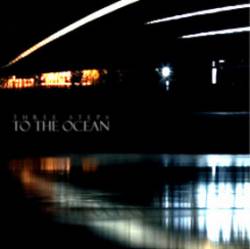 Three Steps To The Ocean : Three Steps to the Ocean